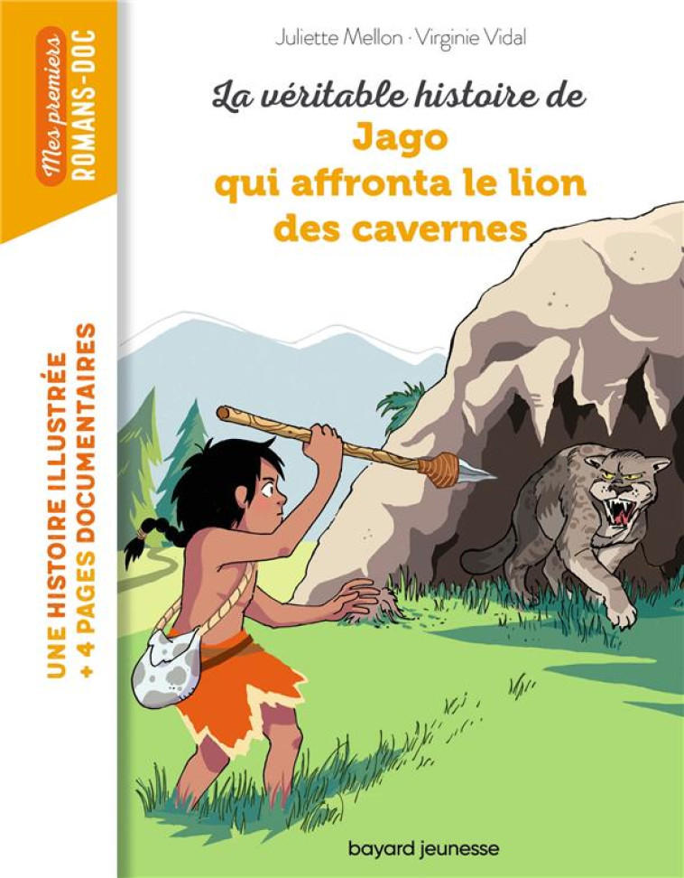 LA VERITABLE HISTOIRE DE JAGO QUI AFFRONTA LE LION DES CAVERNES - VIDAL/MELLON-POLINE - BAYARD JEUNESSE