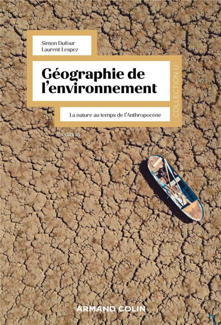 GEOGRAPHIE DE L'ENVIRONNEMENT : LA NATURE AU TEMPS DE L'ANTHROPOCENE (2E EDITION) - DUFOUR SIMON - NATHAN