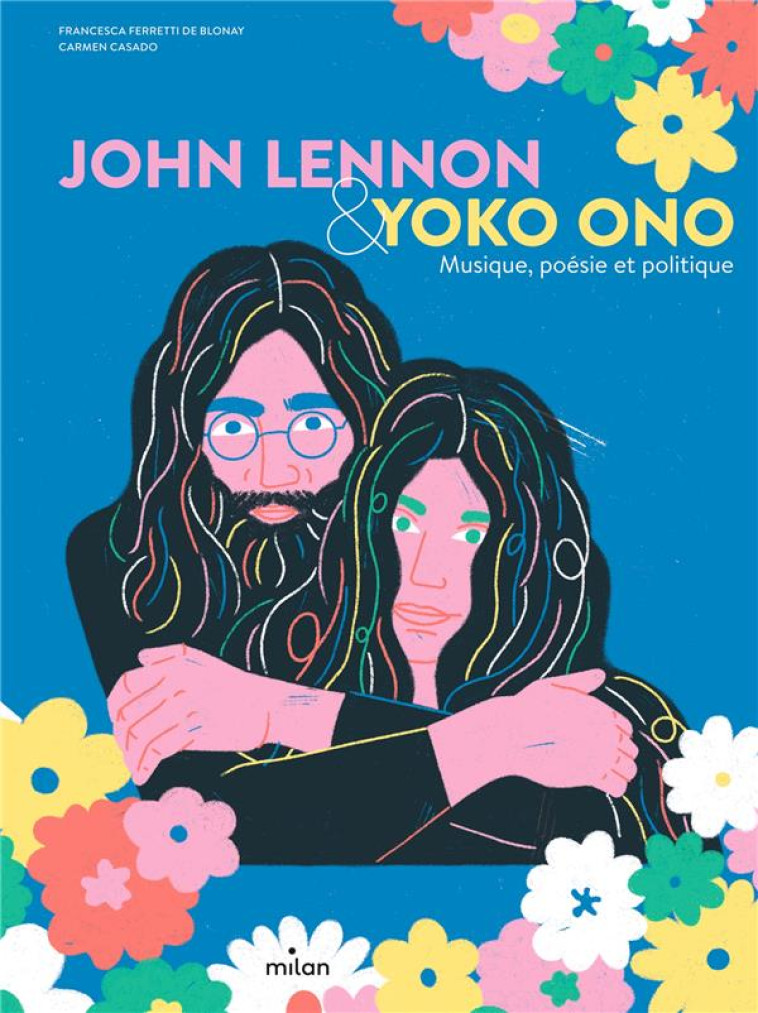 JOHN LENNON et YOKO ONO : MUSIQUE, POESIE ET POLITIQUE - FERRETTI DE BLONAY - MILAN