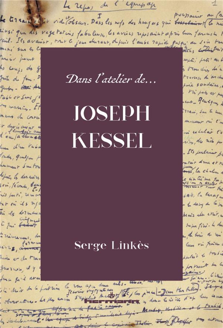 DANS L'ATELIER DE... JOSEPH KESSEL - LINKES - HERMANN