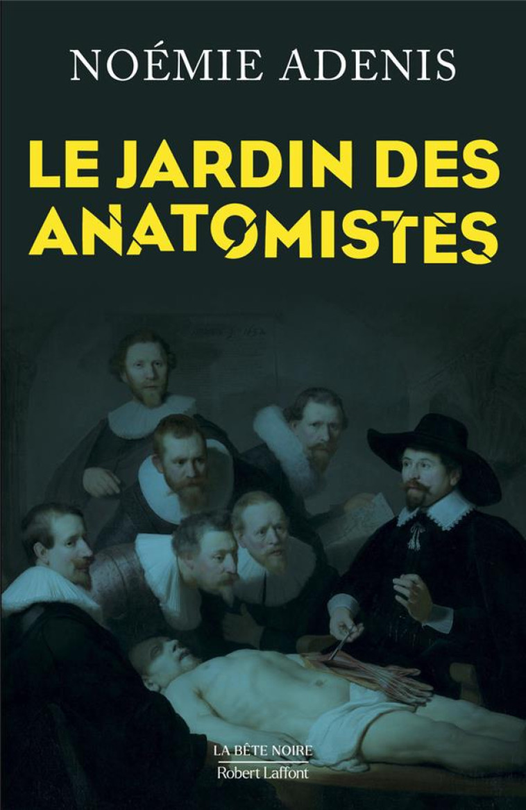 LE JARDIN DES ANATOMISTES - ADENIS - ROBERT LAFFONT