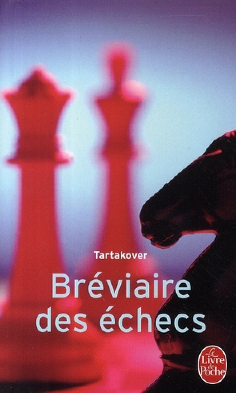 LE BREVIAIRE DES ECHECS - TARTAKOVER XAVIER - LGF/Livre de Poche