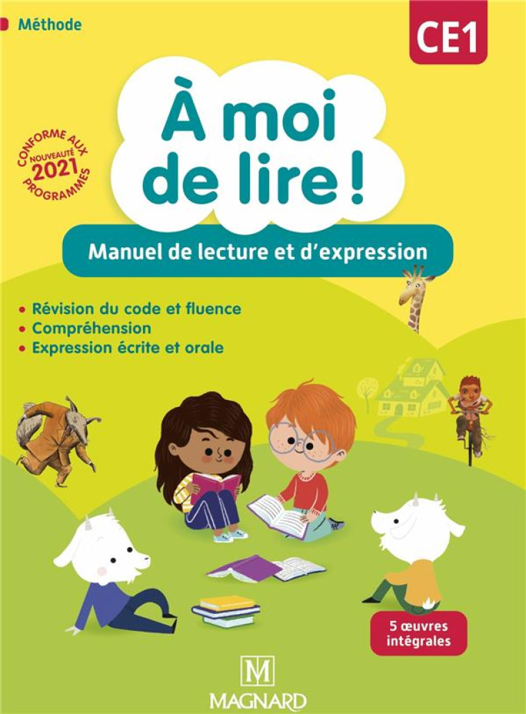 A MOI DE LIRE ! : CE1 : MANUEL DE LECTURE ET D'EXPRESSION (EDITION 2021) - AUDRAIN/BERTRAND - MAGNARD
