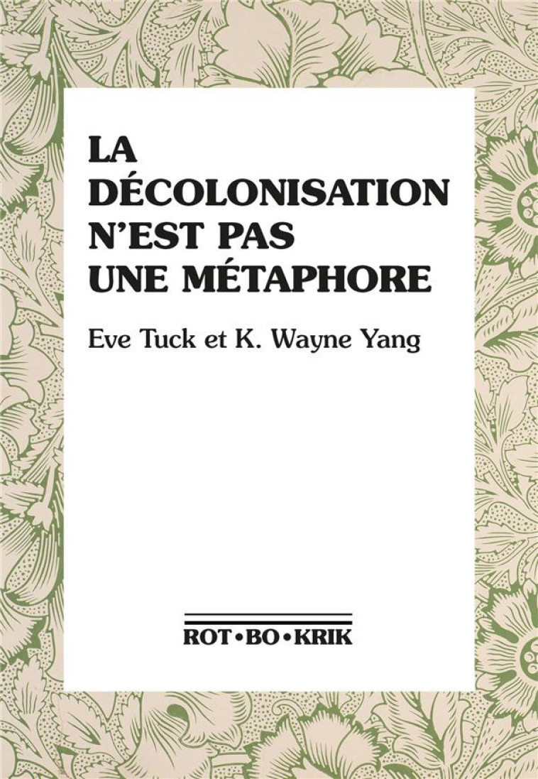 LA DECOLONISATION N'EST PAS UNE METAPHORE - TUCK/YANG/PIERRE - ROTBOKRIK