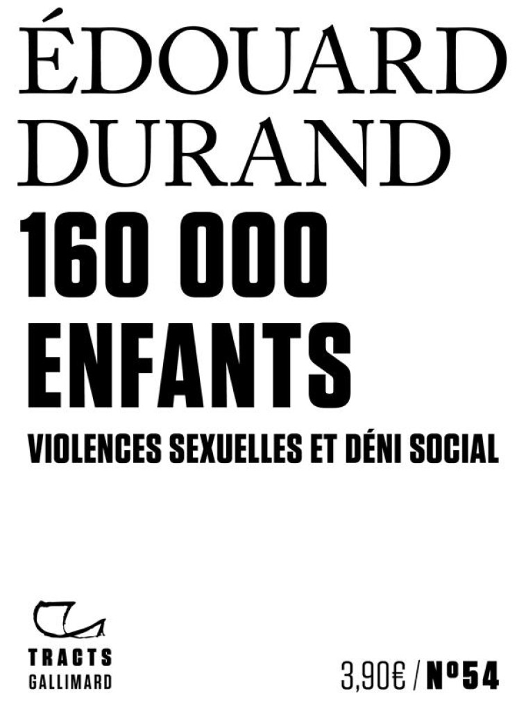 160000 ENFANTS - VIOLENCES SEXUELLES ET DENI SOCIAL - DURAND EDOUARD - GALLIMARD