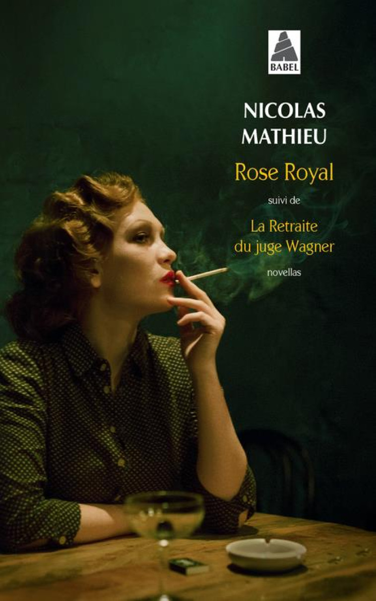 ROSE ROYAL  -  LA RETRAITE DU JUGE WAGNER - MATHIEU NICOLAS - ACTES SUD