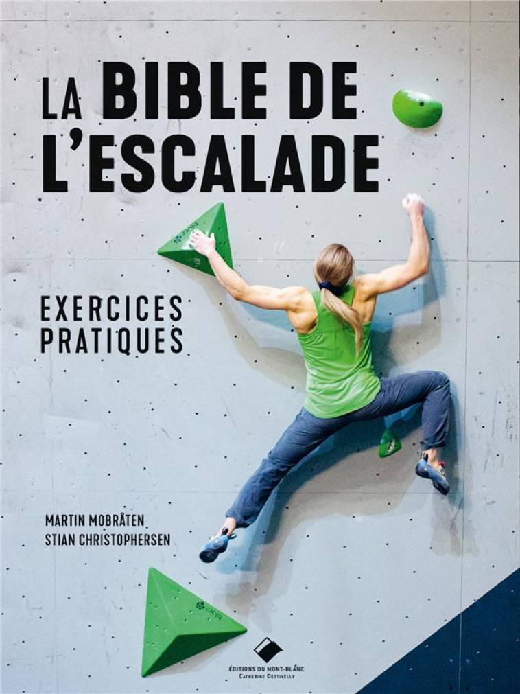 LA BIBLE DE L'ESCALADE, EXERCICES PRATIQUES - MOBRATEN - GLENAT