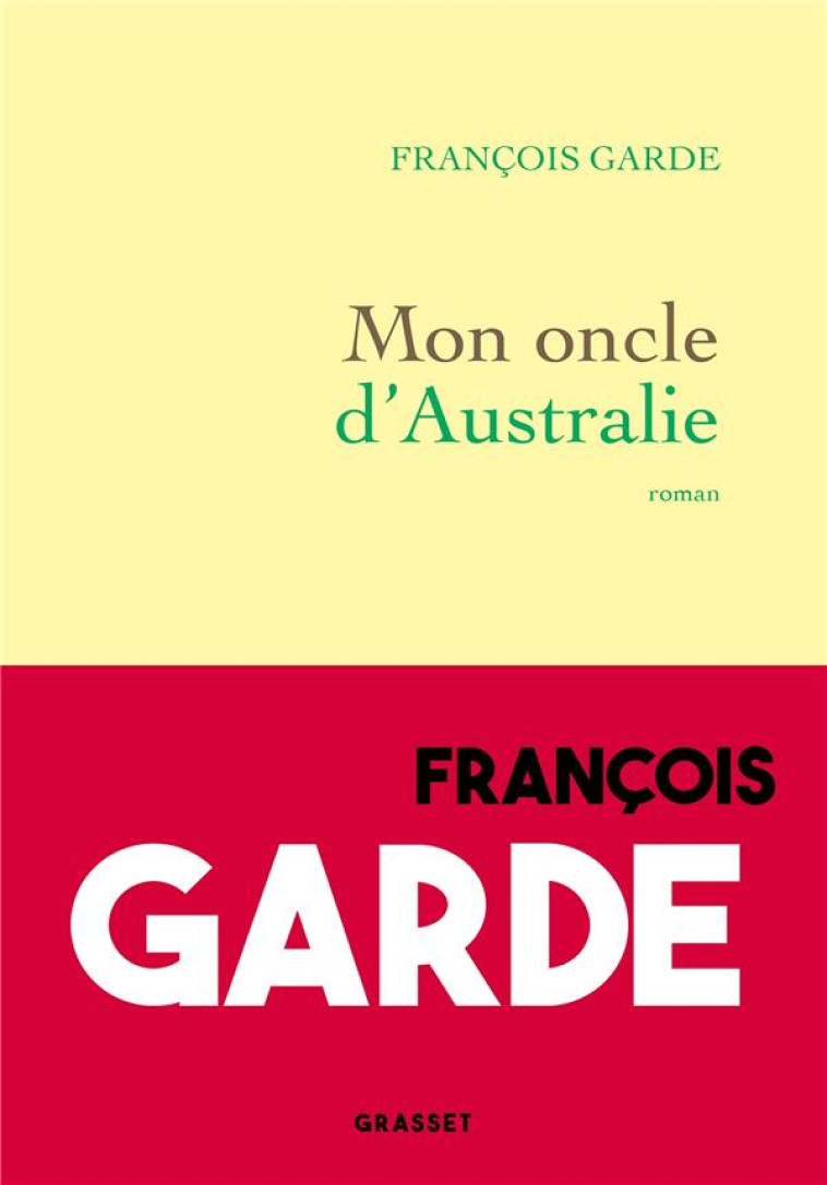MON ONCLE D'AUSTRALIE - GARDE FRANCOIS - GRASSET