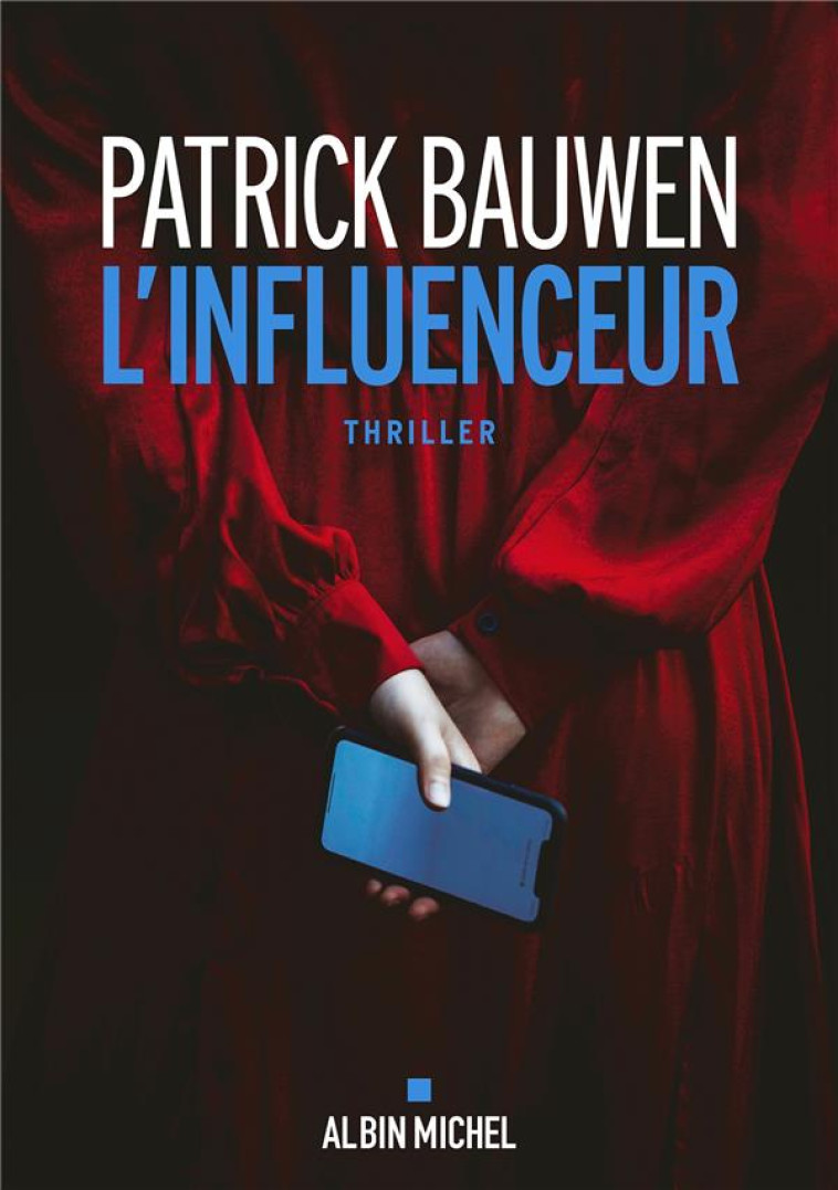 L'INFLUENCEUR - BAUWEN  PATRICK - ALBIN MICHEL