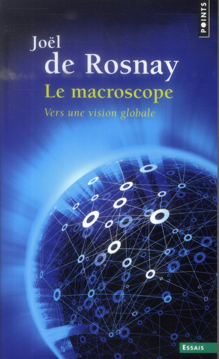 LE MACROSCOPE  -  VERS UNE VISION GLOBALE - Rosnay Joël de - Points
