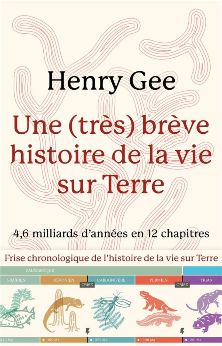UNE (TRES) BREVE HISTOIRE DE LA VIE SUR TERRE - GEE HENRY - CERF
