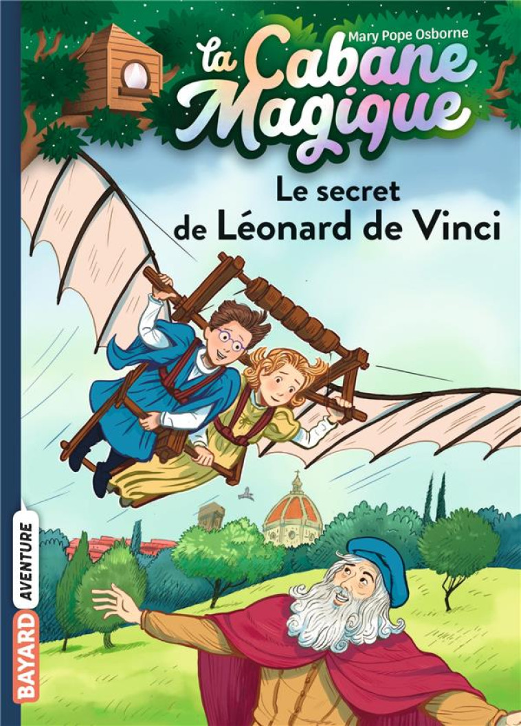 LA CABANE MAGIQUE TOME 33 : LE SECRET DE LEONARD DE VINCI - POPE OSBORNE/MASSON - BAYARD JEUNESSE