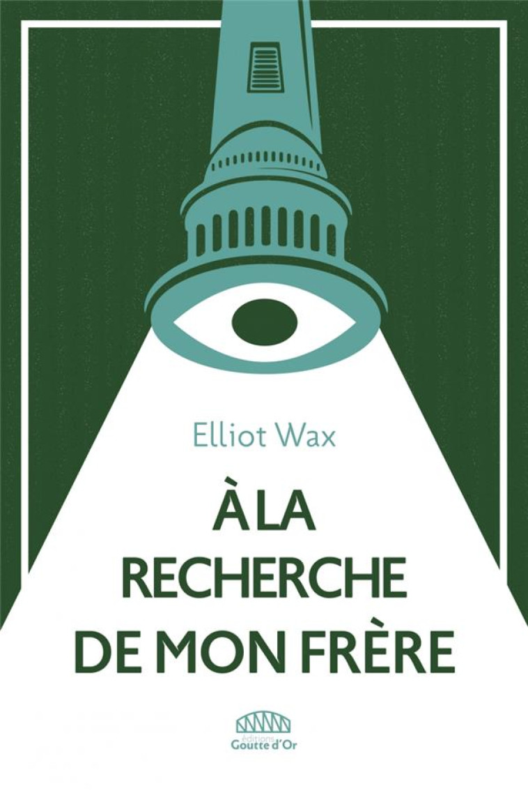 A LA RECHERCHE DE MON FRERE - WAX ELLIOT - GOUTTE DOR