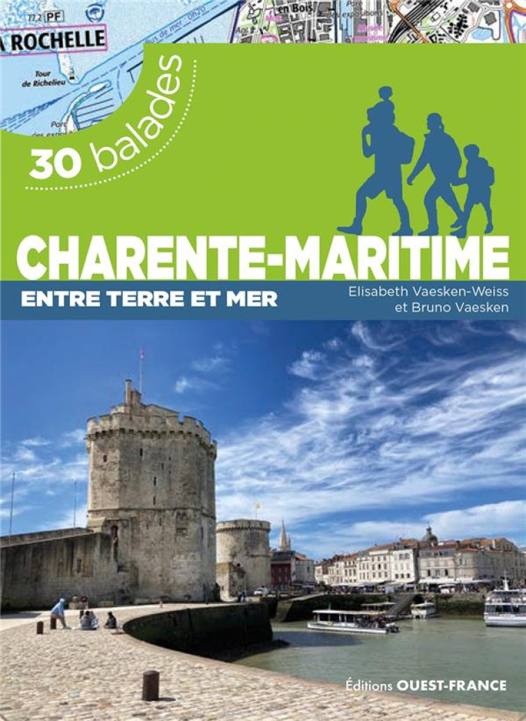 30 BALADES : CHARENTE-MARITIME : ENTRE TERRE ET MER - VAESKEN - OUEST FRANCE