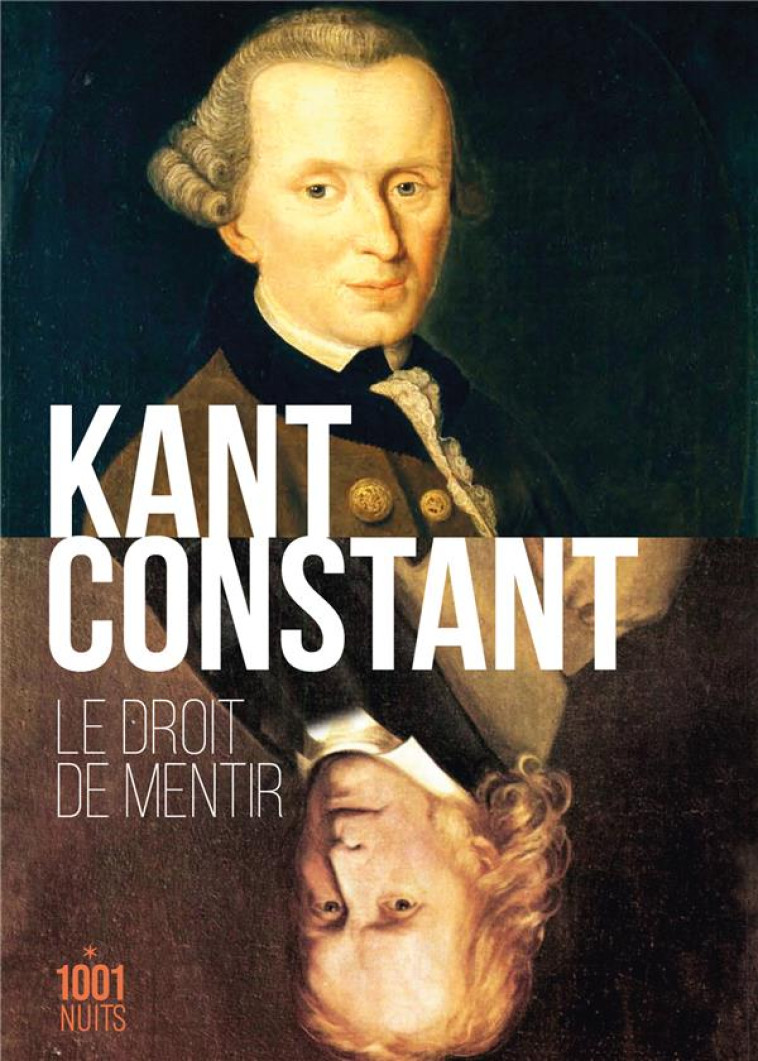 LE DROIT DE MENTIR - KANT/CONSTANT - NC