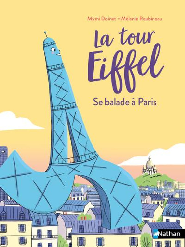 LA TOUR EIFFEL SE BALADE A PARIS - DOINET/ROUBINEAU - CLE INTERNAT