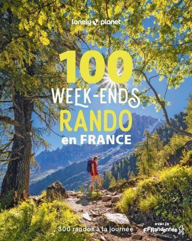 100 WEEK-ENDS RANDO EN FRANCE (EDITION 2024) - LONELY PLANET - LONELY PLANET