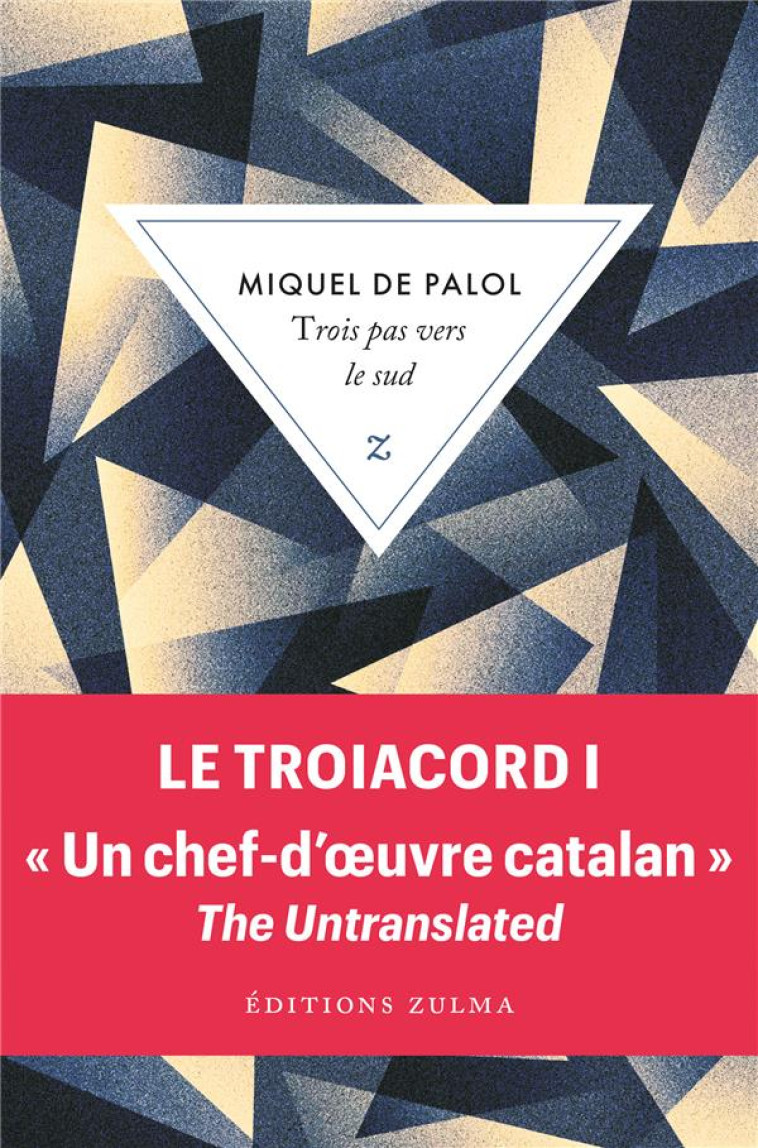 LE TROIACORD TOME 1 : TROIS PAS VERS LE SUD - PALOL MIQUEL DE - ZULMA