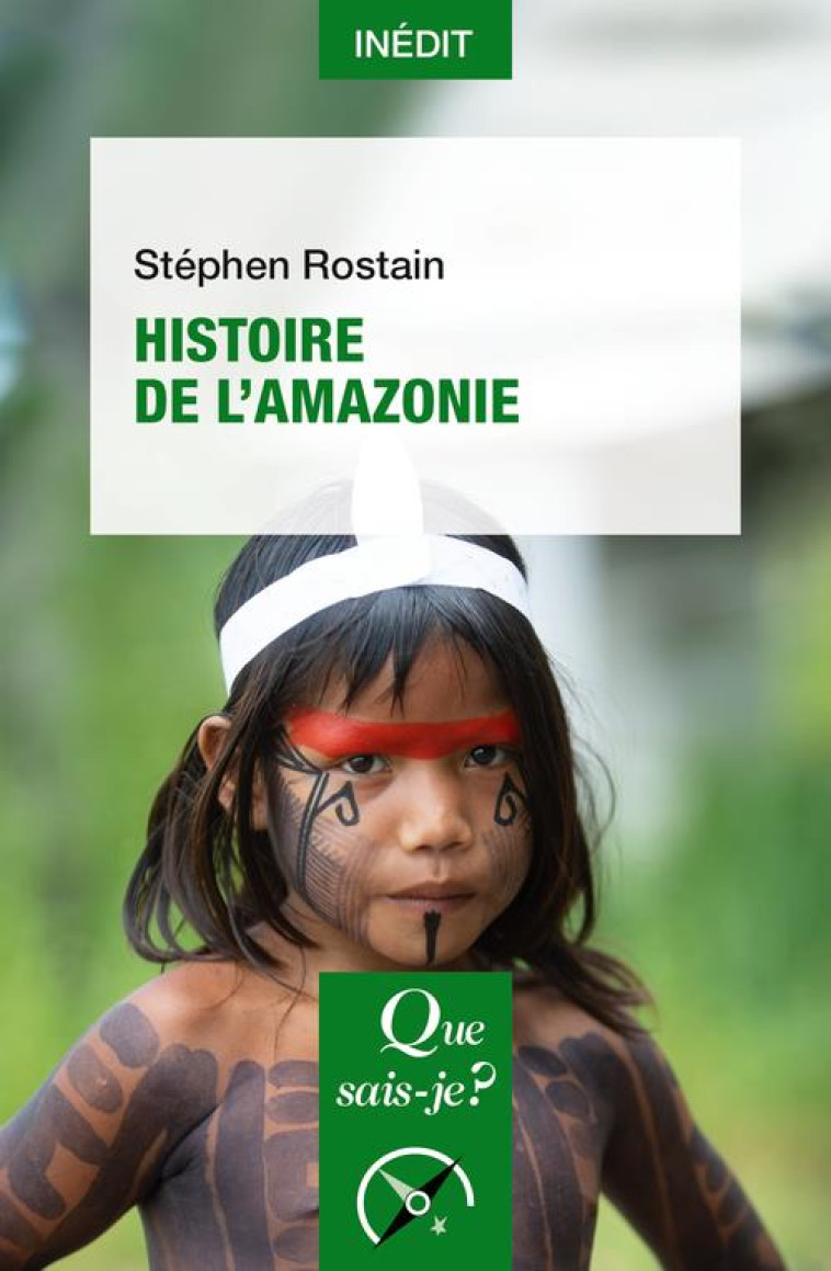 HISTOIRE DE L'AMAZONIE - ROSTAIN STEPHEN - QUE SAIS JE