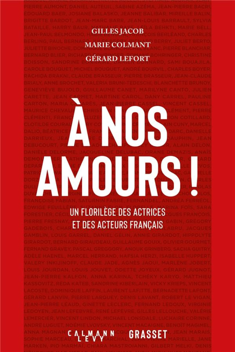 A NOS AMOURS - UN FLORILEGE DES ATRICES ET DES ACTEURS FRANCAIS - JACOB/COLMANT/LEFORT - CALMANN-LEVY