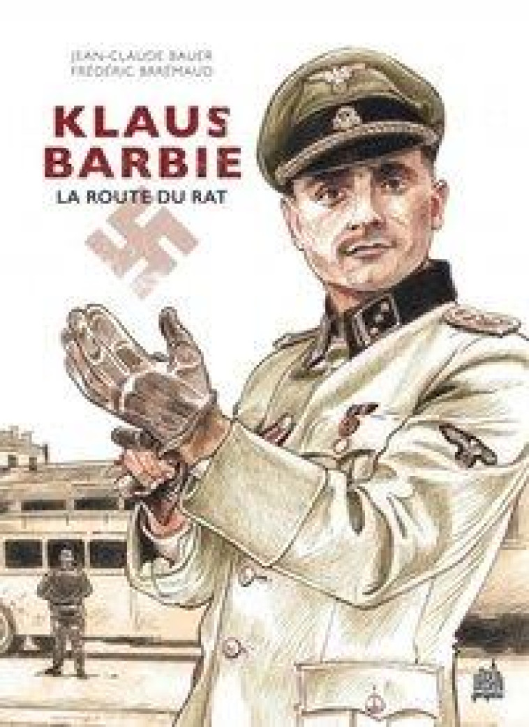 URBAN GRAPHIC - KLAUS BARBIE - LA ROUTE DU RAT - BAUER/BRREMAUD - URBAN COMICS