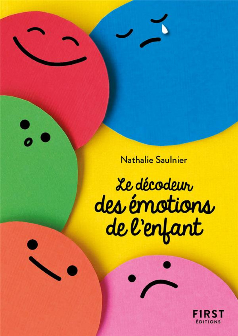 PETIT LIVRE DE - LE DECODEUR DES EMOTIONS DE L'ENFANT - SAULNIER NATHALIE - FIRST