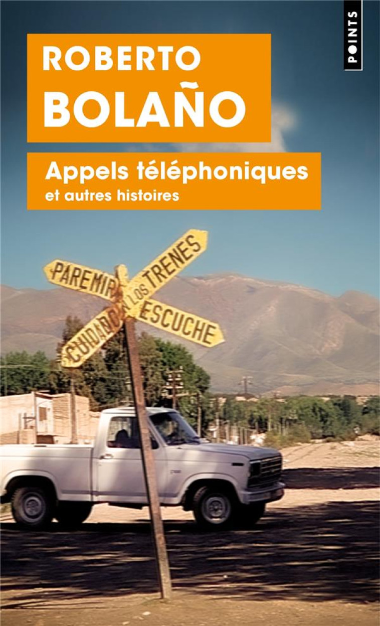 APPELS TELEPHONIQUES ET AUTRES HISTOIRES - BOLANO ROBERTO - POINTS