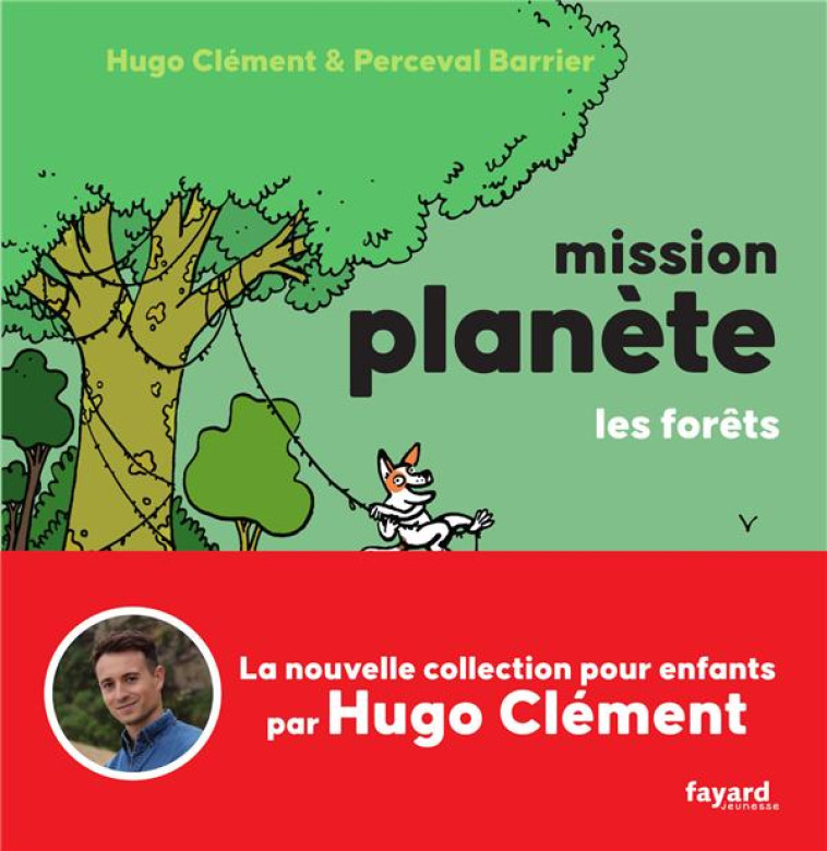 MISSION PLANETE TOME 3 : LES FORETS - CLEMENT HUGO - FAYARD