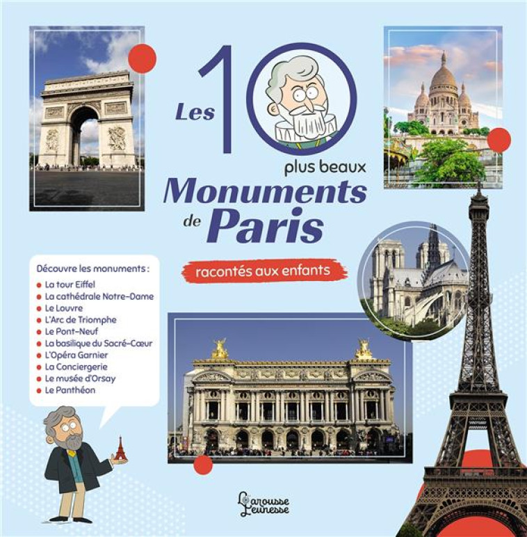 LES 10 PLUS BEAUX MONUMENTS DE PARIS RACONTES AUX ENFANTS - LE HENO/GUIGNETTE - LAROUSSE