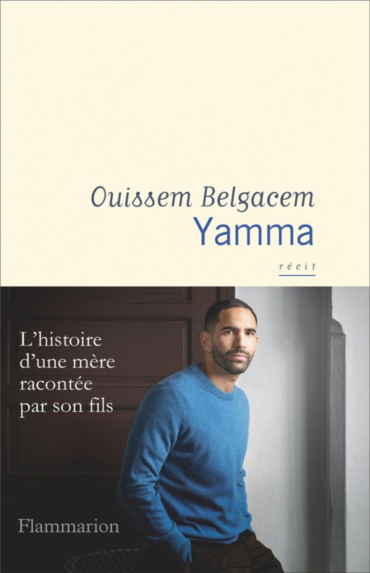 YAMMA : L'HISTOIRE D'UNE MERE RACONTEE PAR SON FILS - BELGACEM OUISSEM - FLAMMARION