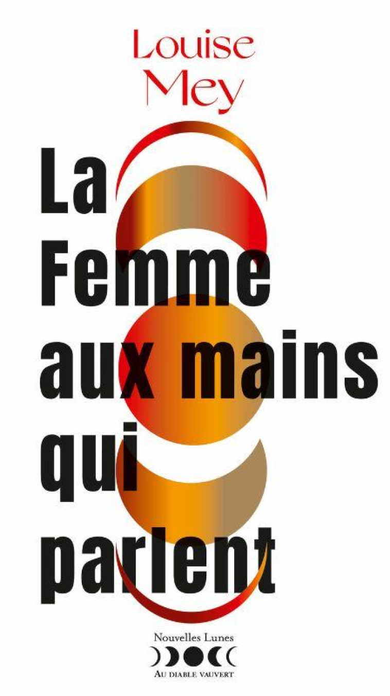 LA FEMME AUX MAINS QUI PARLENT - MEY LOUISE - DIABLE VAUVERT