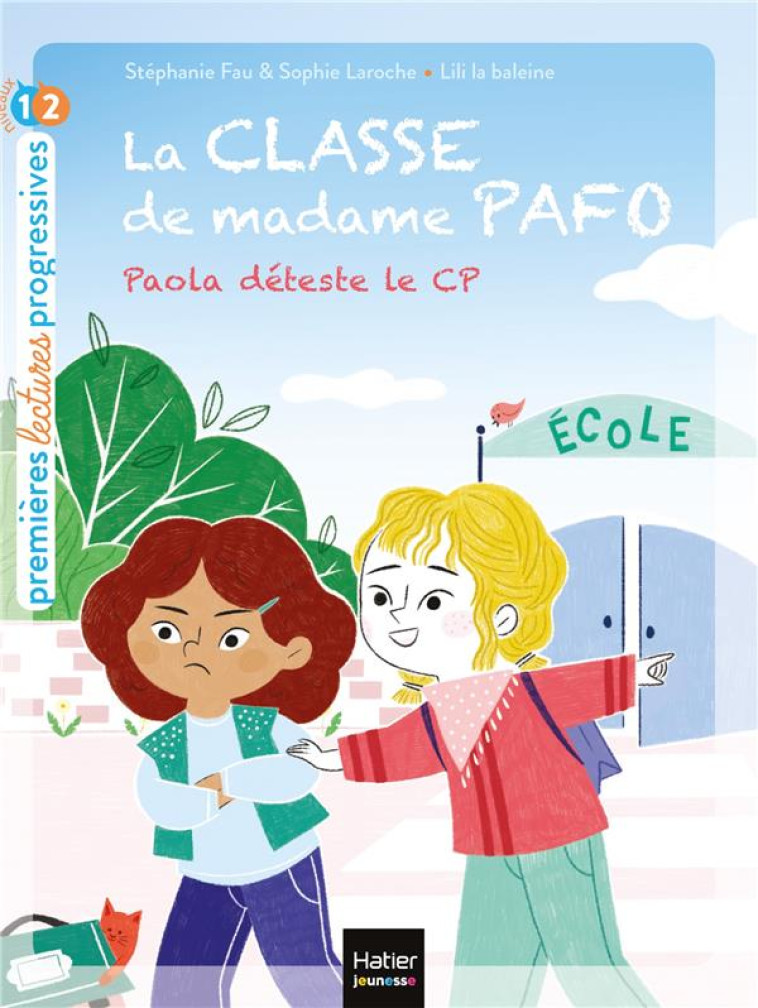 LA CLASSE DE MADAME PAFO TOME 1 : PAOLA DETESTE LE CP - LA BALEINE/FAU - HATIER SCOLAIRE
