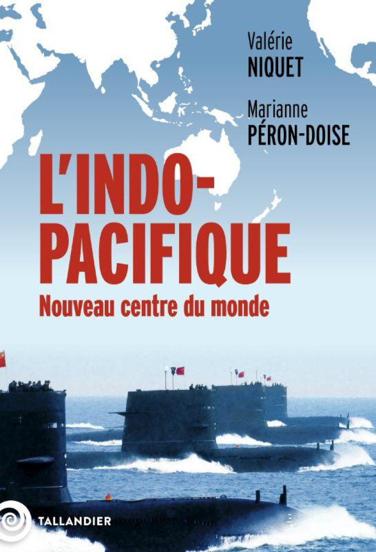 L'INDO-PACIFIQUE - NOUVEAU CENTRE DU MONDE - NIQUET/PERON-DOISE - NC