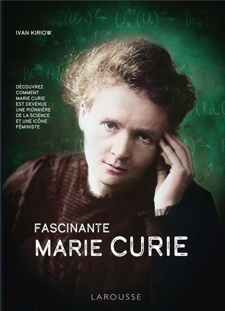 FASCINANTE MARIE CURIE - KIRIOW IVAN - LAROUSSE