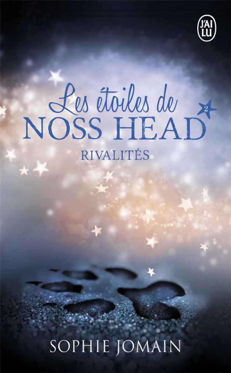 LES ETOILES DE NOSS HEAD T.2 : RIVALITES - JOMAIN SOPHIE - J'ai lu