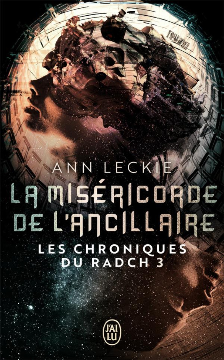 LES CHRONIQUES DU RADCH TOME 3 : LA MISERICORDE DE L'ANCILLAIRE - LECKIE ANN - J'AI LU
