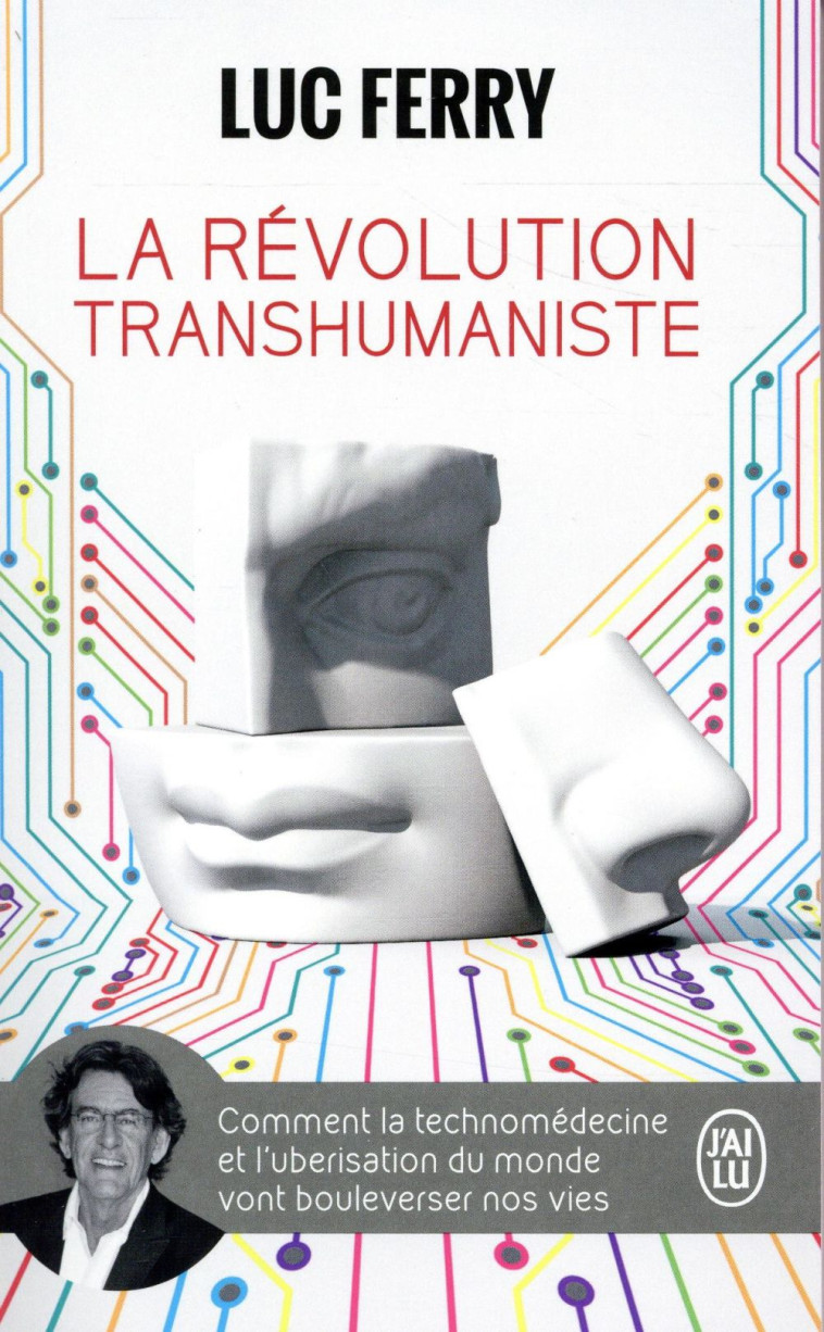LA REVOLUTION TRANSHUMANISTE - FERRY LUC - J'ai lu