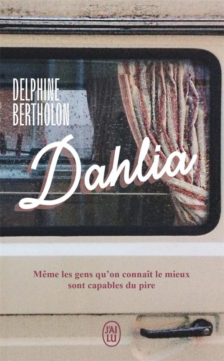 DAHLIA - BERTHOLON DELPHINE - J'AI LU