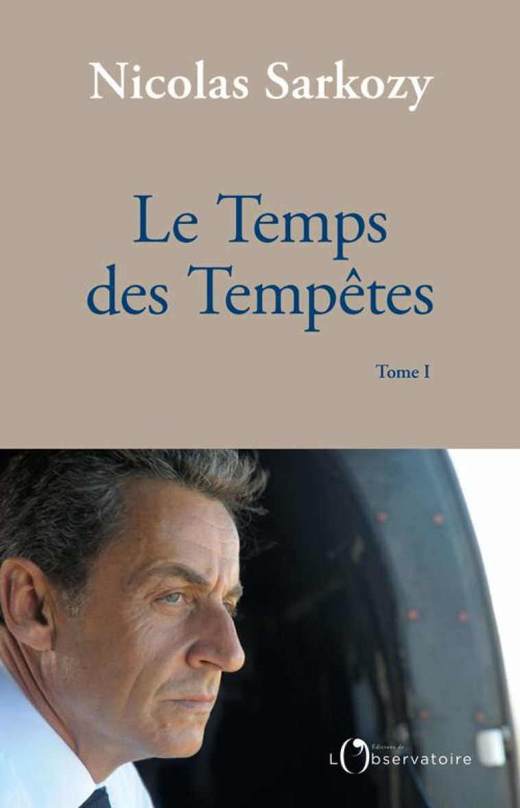 LE TEMPS DES TEMPETES T.1 - SARKOZY NICOLAS - L'OBSERVATOIRE