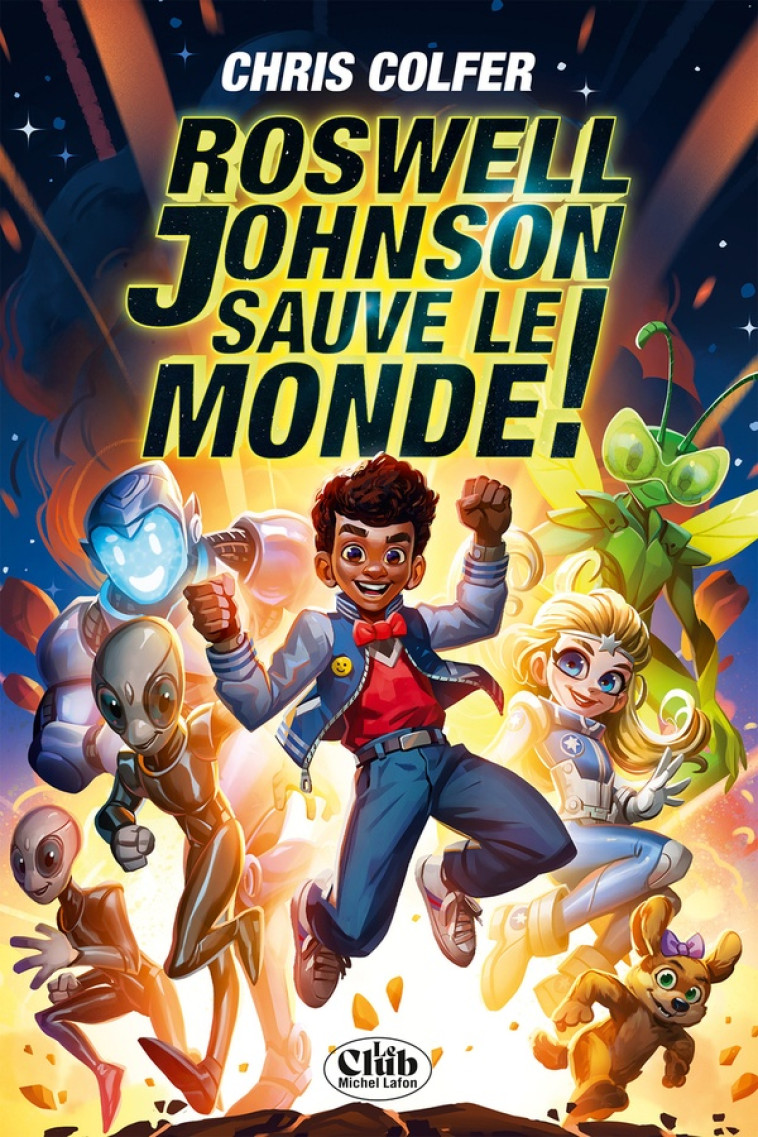 ROSWELL JOHNSON SAUVE LE MONDE ! - COLFER CHRIS - MICHEL LAFON
