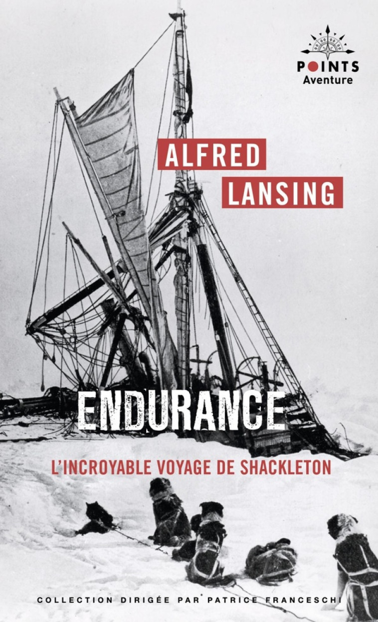 ENDURANCE : L'INCROYABLE VOYAGE DE SHACKLETON - LANSING ALFRED - POINTS