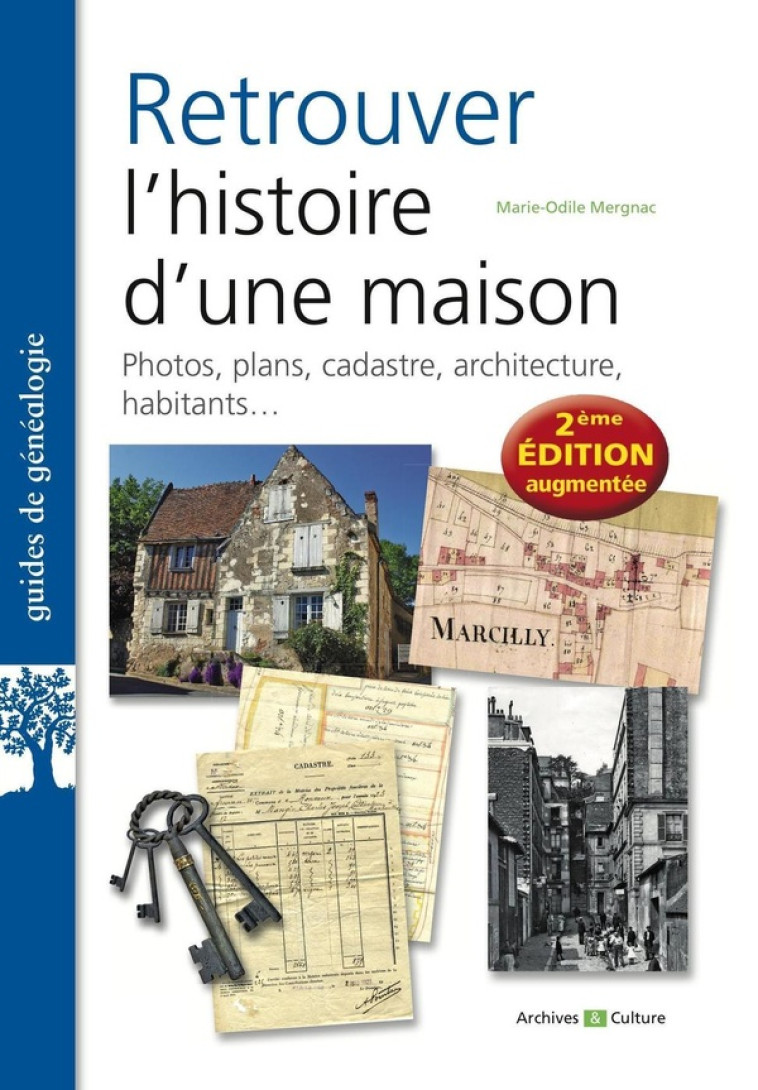 RETROUVER L'HISTOIRE D'UNE MAISON - PHOTOS, PLANS, CADASTRE, ARCHITECTURE, HABITANTS - MERGNAC MARIE-ODILE - ARCHIVES CULT
