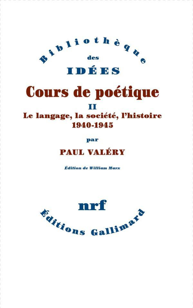 COURS DE POETIQUE - VOL02 - LE LANGAGE, LA SOCIETE, L'HISTOIRE (1940-1945) - VALERY PAUL - GALLIMARD