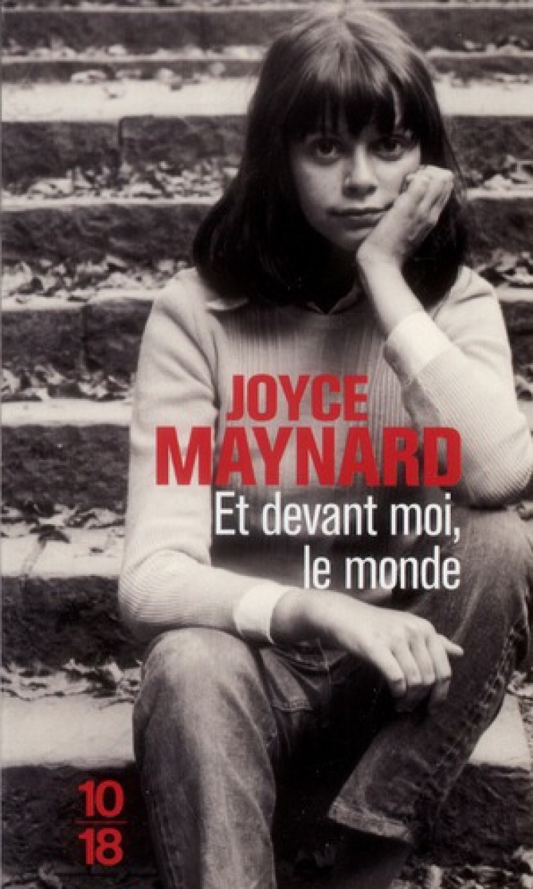 ET DEVANT MOI, LE MONDE - MAYNARD JOYCE - 10 X 18
